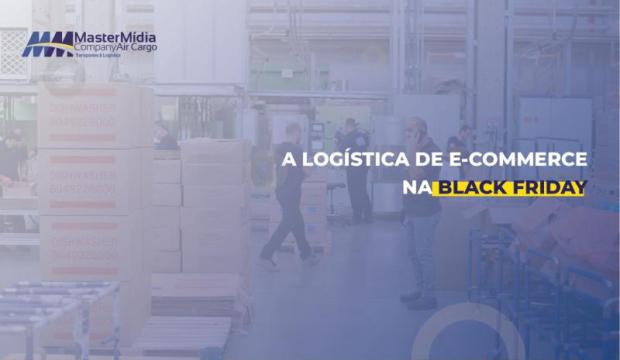 A logística de e-commerce na black friday