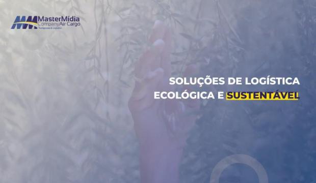 Soluções de logística ecológica e sustentável